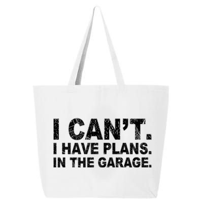 I Can't I Have Plans In The Garage Cool Gift 25L Jumbo Tote