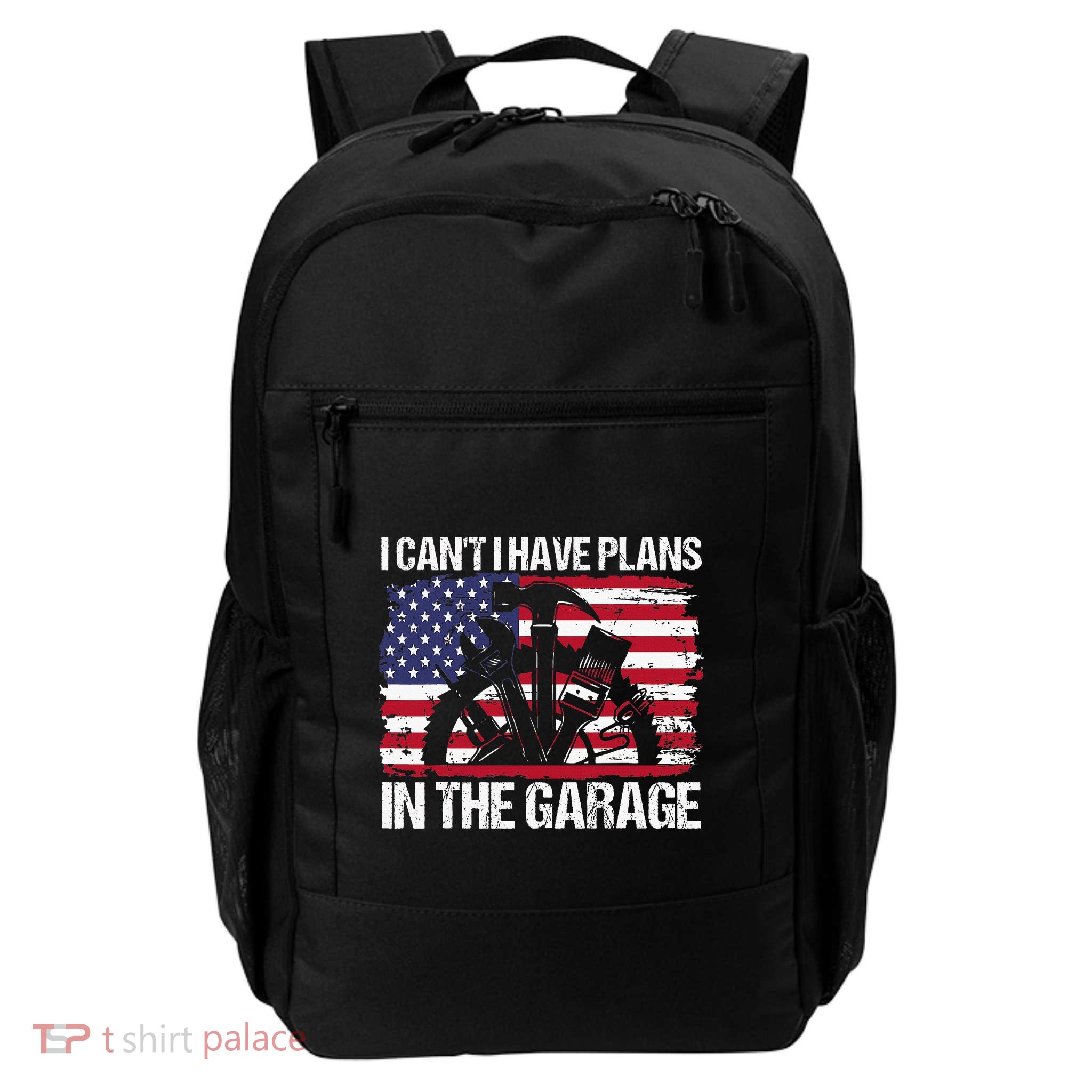 I Cant I Have Plans In The Garage Fathers Day Car Mechanics Daily Commute Backpack