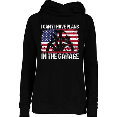 I Cant I Have Plans In The Garage Fathers Day Car Mechanics Womens Funnel Neck Pullover Hood