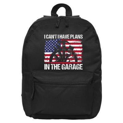 I Cant I Have Plans In The Garage Fathers Day Car Mechanics 16 in Basic Backpack