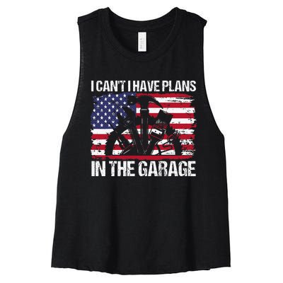 I Cant I Have Plans In The Garage Fathers Day Car Mechanics Women's Racerback Cropped Tank