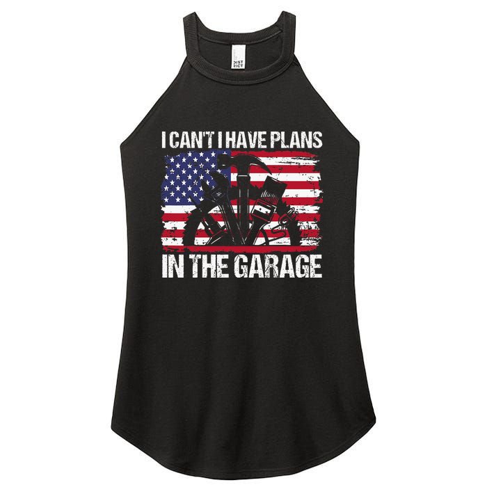 I Cant I Have Plans In The Garage Fathers Day Car Mechanics Women's Perfect Tri Rocker Tank