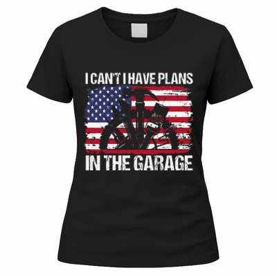 I Cant I Have Plans In The Garage Fathers Day Car Mechanics Women's T-Shirt