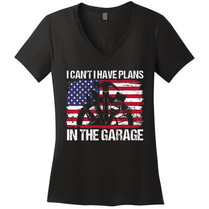 I Cant I Have Plans In The Garage Fathers Day Car Mechanics Women's V-Neck T-Shirt