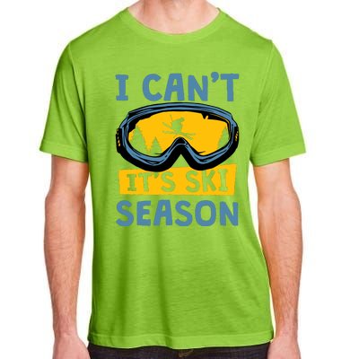 I CanT ItS Ski Season Funny Skiing Lover Adult ChromaSoft Performance T-Shirt