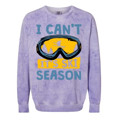 I CanT ItS Ski Season Funny Skiing Lover Colorblast Crewneck Sweatshirt