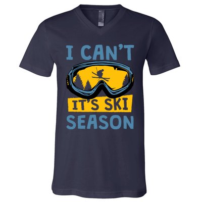 I CanT ItS Ski Season Funny Skiing Lover V-Neck T-Shirt