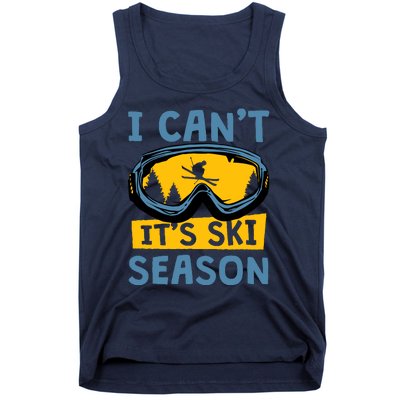 I CanT ItS Ski Season Funny Skiing Lover Tank Top