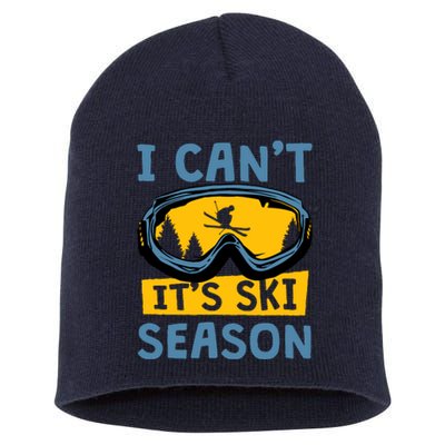 I CanT ItS Ski Season Funny Skiing Lover Short Acrylic Beanie