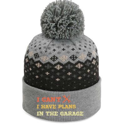 I Can't I Have Plans In My Garage Gift The Baniff Cuffed Pom Beanie