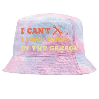 I Can't I Have Plans In My Garage Gift Tie-Dyed Bucket Hat