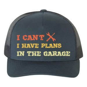 I Can't I Have Plans In My Garage Gift Yupoong Adult 5-Panel Trucker Hat