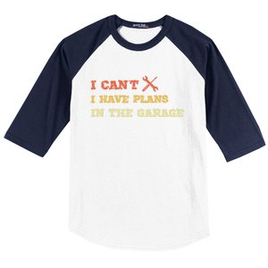 I Can't I Have Plans In My Garage Gift Baseball Sleeve Shirt