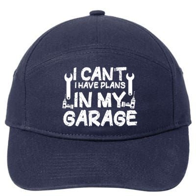 I Can't I Have Plans In My Garage Cool Gift 7-Panel Snapback Hat