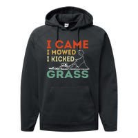 I Came I Mowed I Kicked Grass Funny Lawn Mowing Gardener Performance Fleece Hoodie