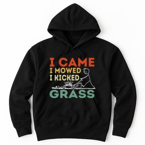 I Came I Mowed I Kicked Grass Funny Lawn Mowing Gardener Hoodie