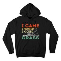 I Came I Mowed I Kicked Grass Funny Lawn Mowing Gardener Hoodie