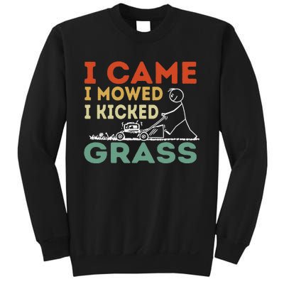 I Came I Mowed I Kicked Grass Funny Lawn Mowing Gardener Sweatshirt