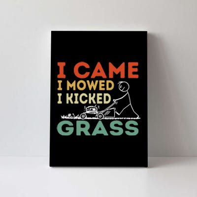 I Came I Mowed I Kicked Grass Funny Lawn Mowing Gardener Canvas