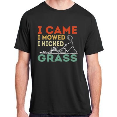 I Came I Mowed I Kicked Grass Funny Lawn Mowing Gardener Adult ChromaSoft Performance T-Shirt