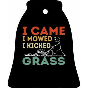 I Came I Mowed I Kicked Grass Funny Lawn Mowing Gardener Ceramic Bell Ornament