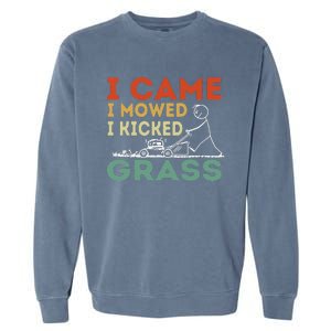 I Came I Mowed I Kicked Grass Funny Lawn Mowing Gardener Garment-Dyed Sweatshirt