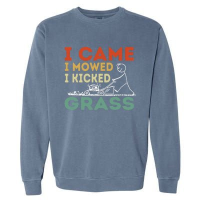 I Came I Mowed I Kicked Grass Funny Lawn Mowing Gardener Garment-Dyed Sweatshirt