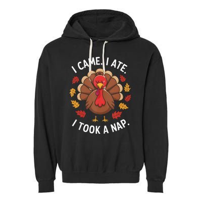 I Came I Ate I Took A Nap Turkey Day Funny Thanksgiving Food Garment-Dyed Fleece Hoodie