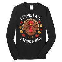 I Came I Ate I Took A Nap Turkey Day Funny Thanksgiving Food Long Sleeve Shirt