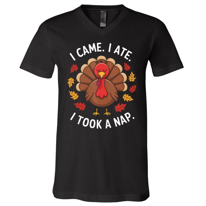 I Came I Ate I Took A Nap Turkey Day Funny Thanksgiving Food V-Neck T-Shirt