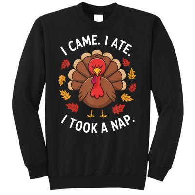 I Came I Ate I Took A Nap Turkey Day Funny Thanksgiving Food Tall Sweatshirt