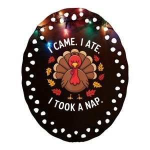 I Came I Ate I Took A Nap Turkey Day Funny Thanksgiving Food Ceramic Oval Ornament