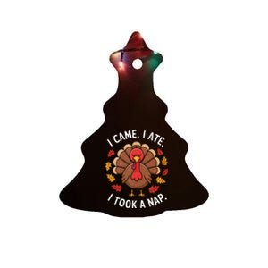 I Came I Ate I Took A Nap Turkey Day Funny Thanksgiving Food Ceramic Tree Ornament