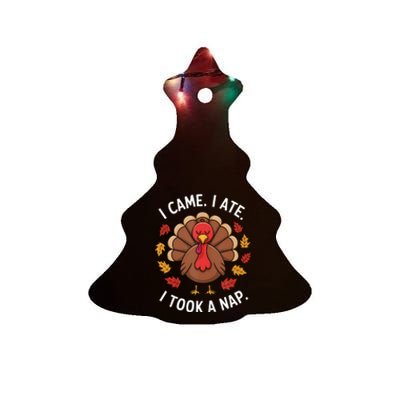 I Came I Ate I Took A Nap Turkey Day Funny Thanksgiving Food Ceramic Tree Ornament