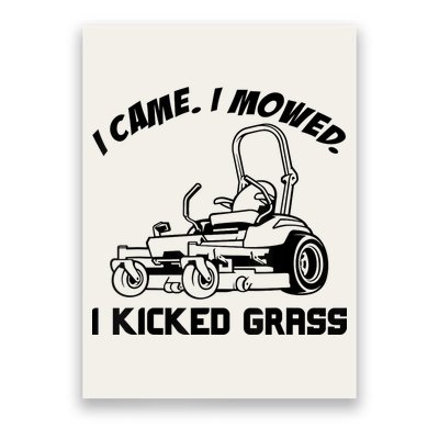 I Came I Mowed I Kicked Grass Funny Lawn Mowing Poster