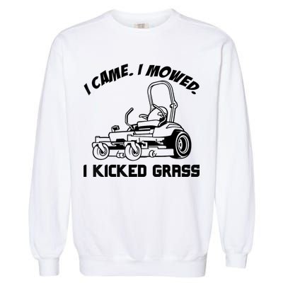 I Came I Mowed I Kicked Grass Funny Lawn Mowing Garment-Dyed Sweatshirt