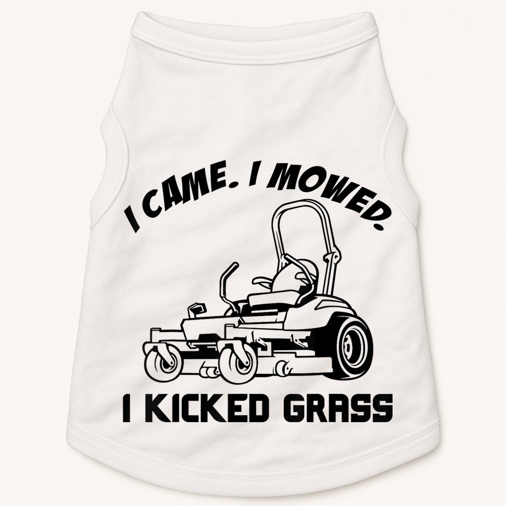 I Came I Mowed I Kicked Grass Funny Lawn Mowing Doggie Tank