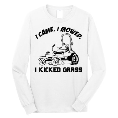 I Came I Mowed I Kicked Grass Funny Lawn Mowing Long Sleeve Shirt