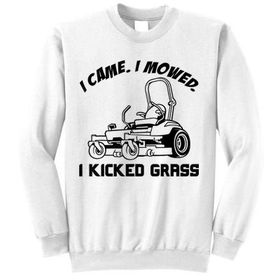 I Came I Mowed I Kicked Grass Funny Lawn Mowing Sweatshirt