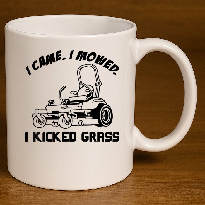 I Came I Mowed I Kicked Grass Funny Lawn Mowing 11oz C Handle Ceramic Mug
