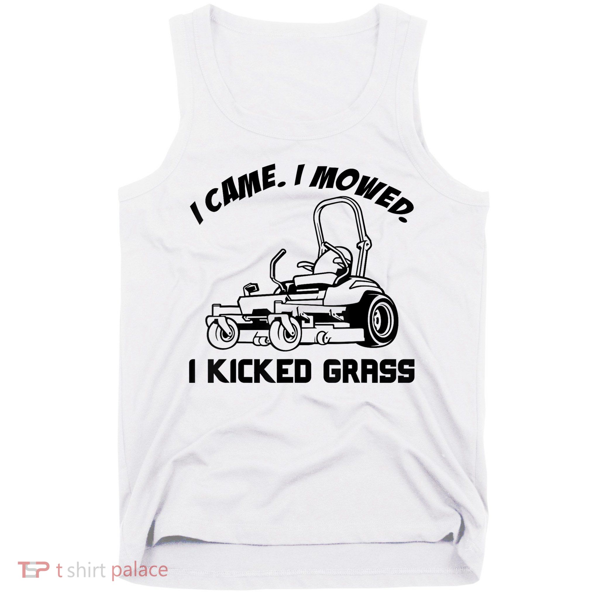 I Came I Mowed I Kicked Grass Funny Lawn Mowing Tank Top