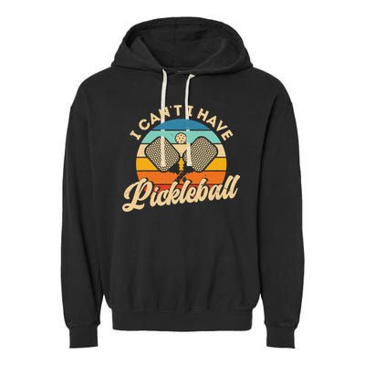 I Can't I Have Pickleball Funny Distressed Retro Vintage Garment-Dyed Fleece Hoodie