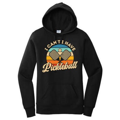 I Can't I Have Pickleball Funny Distressed Retro Vintage Women's Pullover Hoodie
