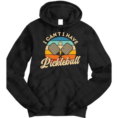 I Can't I Have Pickleball Funny Distressed Retro Vintage Tie Dye Hoodie