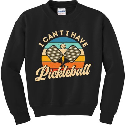 I Can't I Have Pickleball Funny Distressed Retro Vintage Kids Sweatshirt