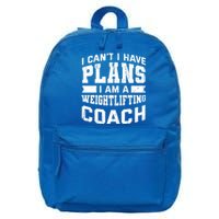 I Cant I Have Plans Funny Weightlifting Coach Humor Great Gift 16 in Basic Backpack