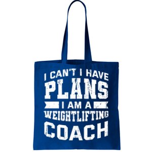 I Cant I Have Plans Funny Weightlifting Coach Humor Great Gift Tote Bag