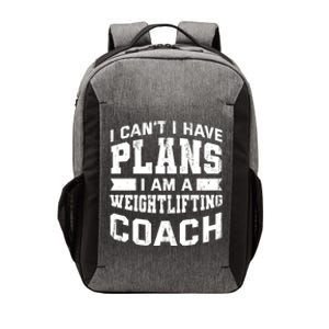 I Cant I Have Plans Funny Weightlifting Coach Humor Great Gift Vector Backpack