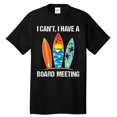 I Can't I Have A Board Meeting Vintage Surfer Beach Surfing Tall T-Shirt