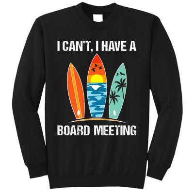 I Can't I Have A Board Meeting Vintage Surfer Beach Surfing Tall Sweatshirt